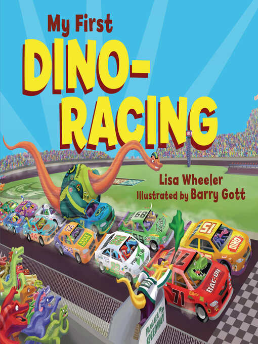 Title details for My First Dino-Racing by Lisa Wheeler - Available